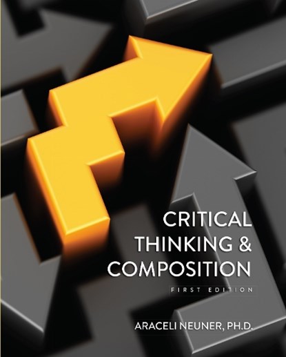Critical Thinking and Composition, Araceli Neuner - Paperback - 9781793538208