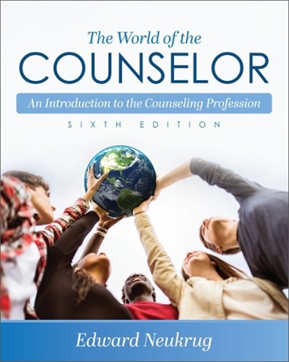 The World of the Counselor: An Introduction to the Counseling Profession, Edward Neukrug - Paperback - 9781793544971