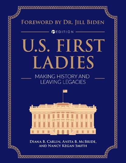 U.S. First Ladies, Diana Carlin ; Anita McBride ; Nancy Kegan Smith - Paperback - 9781793545244