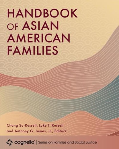 Handbook of Asian American Families, Chang Su-Russell ; Luke T. Russell ; Jr. Anthony G. James - Paperback - 9781793556172