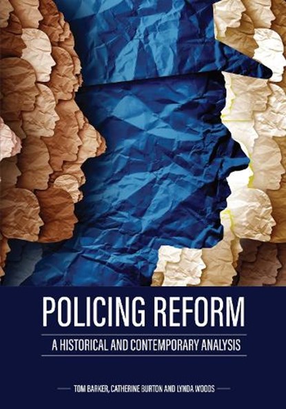 Policing Reform, Tom Barker ;  Catherine Burton ;  Lynda Woods - Paperback - 9781793556431