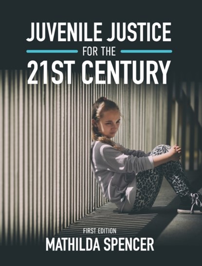 Juvenile Justice for the 21st Century, Mathilda Spencer - Gebonden - 9781793563163