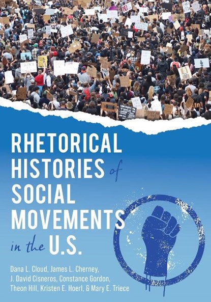 Rhetorical Histories of Social Movements in the U.S., Dana L Cloud ; James Cherney ; Constance Gordon - Paperback - 9781793567390