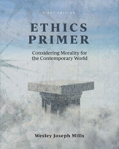 Ethics Primer, Wesley Joseph Mills - Paperback - 9781793574824