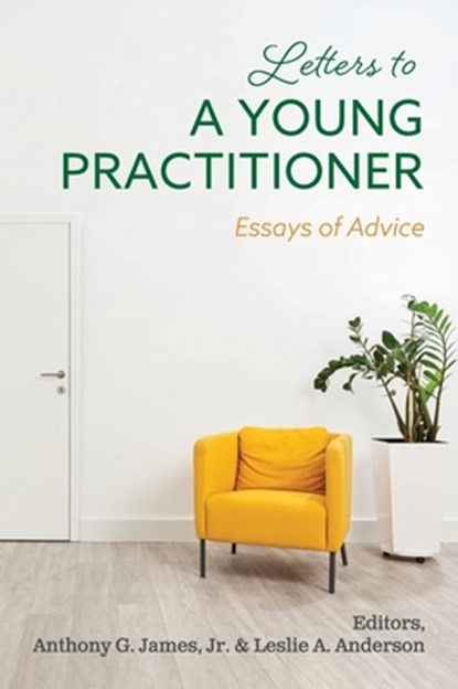 Letters to a Young Practitioner, Anthony G James ; Leslie Anderson - Gebonden - 9781793581150