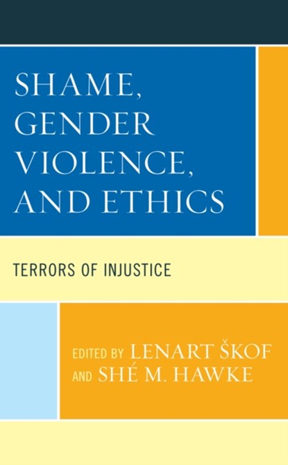 Shame, Gender Violence, and Ethics, Lenart Skof ; She M. Hawke - Paperback - 9781793604699