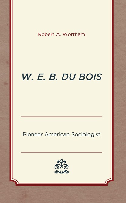 W. E. B. Du Bois, Robert A. Wortham - Gebonden - 9781793610409