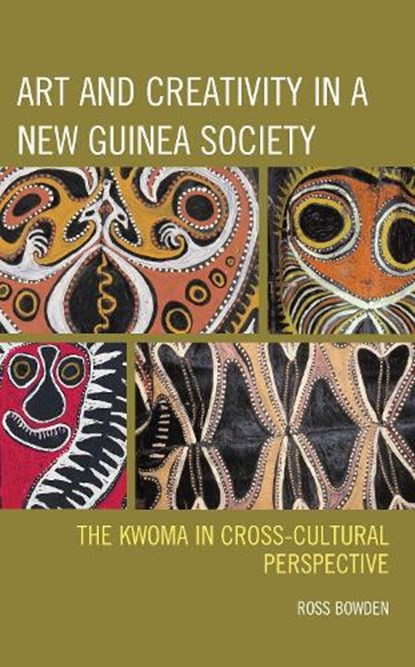 Art and Creativity in a New Guinea Society, Ross Bowden - Paperback - 9781793611383