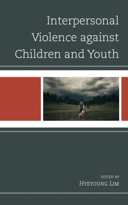Interpersonal Violence against Children and Youth, Hyeyoung Lim - Gebonden - 9781793614339