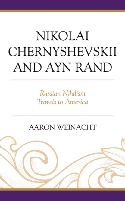 Nikolai Chernyshevskii and Ayn Rand, AARON,  professor of history Weinacht - Gebonden - 9781793634771
