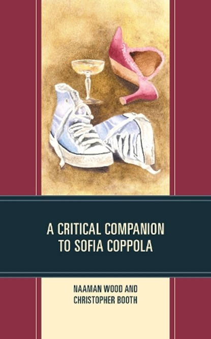 A Critical Companion to Sofia Coppola, Naaman Wood ; Christopher Booth - Paperback - 9781793636812