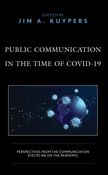 Public Communication in the Time of COVID-19, Jim A. Kuypers - Paperback - 9781793643681