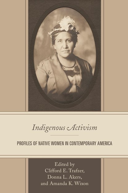 Indigenous Activism, Cliff Trafzer ; Donna L. Akers ; Amanda Wixon - Paperback - 9781793645425