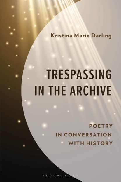 Trespassing in the Archive, Kristina Marie Darling - Gebonden - 9781793646095