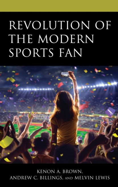 Revolution of the Modern Sports Fan, Kenon A. Brown ; Andrew C. Billings ; Melvin Lewis - Gebonden - 9781793650627