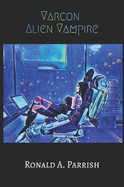 Varcon Alien Vampire, Ronald a Parrish - Paperback - 9781793822109