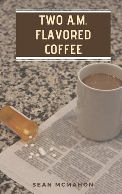 Two A.M. Flavored Coffee, MCMAHON,  Sean - Paperback - 9781793878212