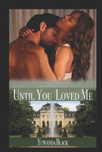 Until You Loved Me, Yuwanda Black - Paperback - 9781794046016