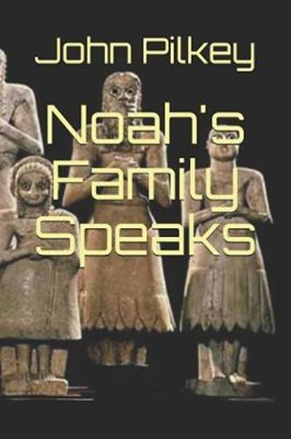Noah's Family Speaks, John D Pilkey - Paperback - 9781794193642