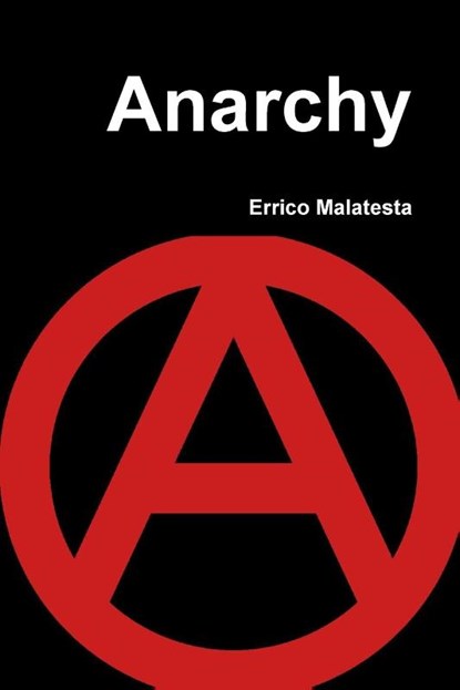 Anarchy, Errico Malatesta - Paperback - 9781794786790