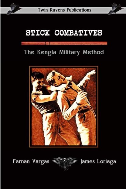 Stick Combatives The Kengla Military Method, Fernan Vargas ; James Loriega - Paperback - 9781794857094