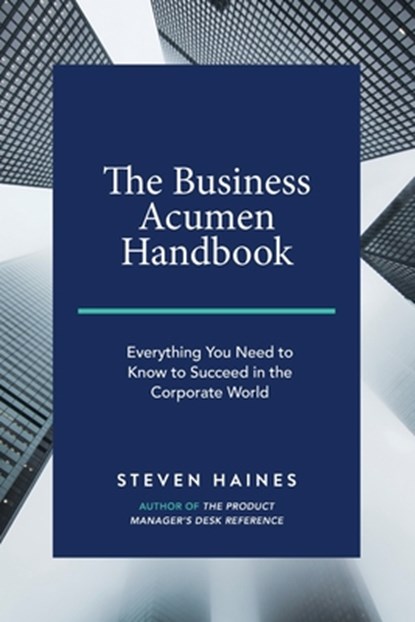 The Business Acumen Handbook, Steven Haines - Paperback - 9781795148221