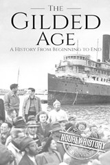 The Gilded Age - History Hourly History - 9781795411783