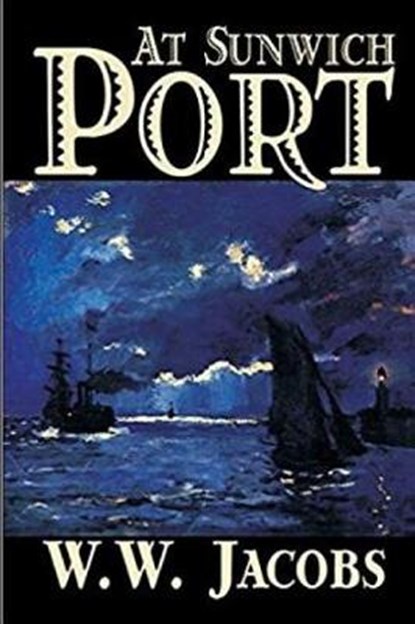 At Sunwich Port, W W Jacobs - Paperback - 9781795852111