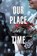 Our Place in Time, CRAWFORD,  C C - Paperback - 9781796046700