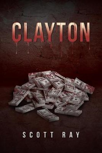 Clayton, RAY,  Scott - Paperback - 9781796056174