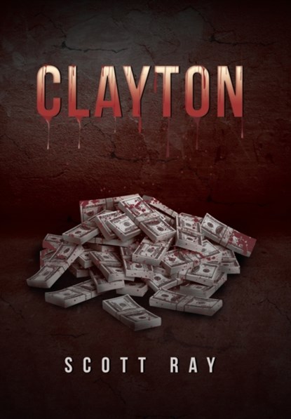 Clayton, Scott Ray - Gebonden - 9781796056181