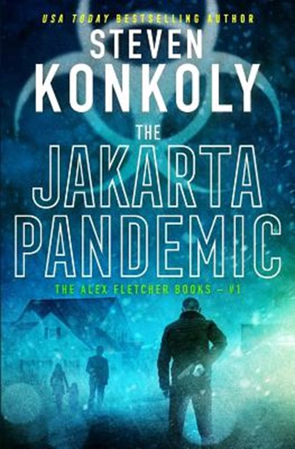 The Jakarta Pandemic: A Modern Thriller, Steven Konkoly - Paperback - 9781796209860