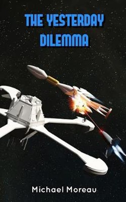 The Yesterday Dilemma, Michael Moreau - Paperback - 9781796226485