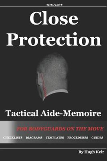 Cp Tam Close Protection Tactical Aide-Memoire: For Bodyguards on the Move, Hugh P. Keir - Paperback - 9781796427219