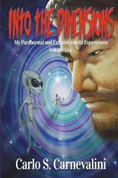 Into the Dimensions: My Paranormal and Extraterrestrial Experiences, FLYNN,  Peter Anthony - Paperback - 9781796432831