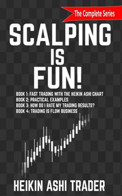 Scalping is Fun! 1-4, Heikin Ashi Trader - Paperback - 9781796435900