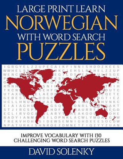 Large Print Learn Norwegian with Word Search Puzzles: Learn Norwegian Language Vocabulary with Challenging Easy to Read Word Find Puzzles, David Solenky - Paperback - 9781796622423