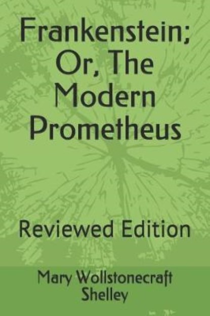 Frankenstein; Or, the Modern Prometheus, Mary Wollstonecraft Shelley - Paperback - 9781796663594