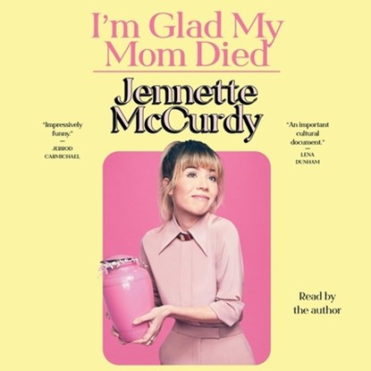I'm Glad My Mom Died, Jennette McCurdy - AVM - 9781797147963