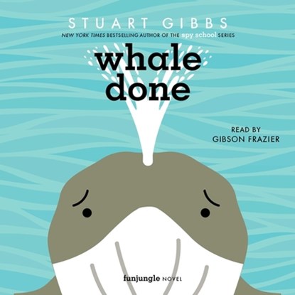 Whale Done, Stuart Gibbs - AVM - 9781797152028