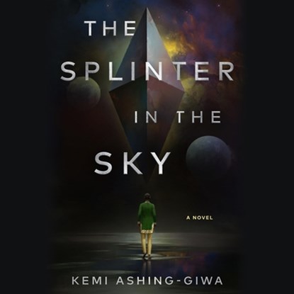 The Splinter in the Sky, Kemi Ashing-Giwa - AVM - 9781797163727
