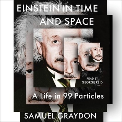 Einstein in Time and Space: A Life in 99 Particles, Samuel Graydon - AVM - 9781797169101