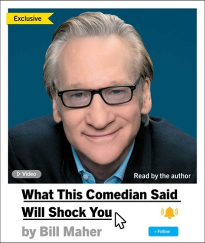 What This Comedian Said Will Shock You, Bill Maher - AVM - 9781797177069