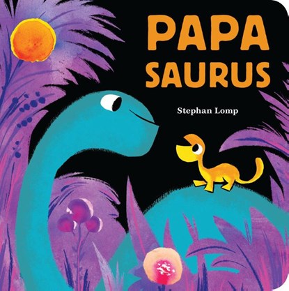 Papasaurus, Stephan Lomp - Gebonden - 9781797205335