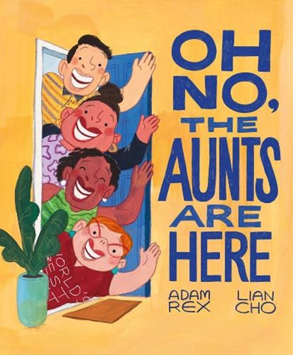 Oh No, the Aunts Are Here, Adam Rex - Gebonden - 9781797207940