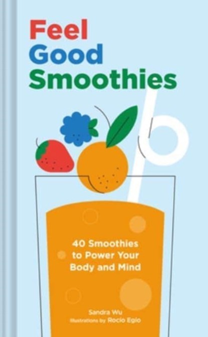 Feel Good Smoothies, Sandra Wu - Gebonden - 9781797210599