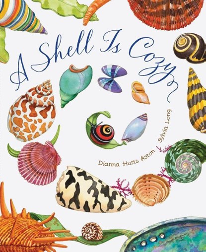 A Shell Is Cozy, Dianna Hutts Aston - Gebonden - 9781797212470
