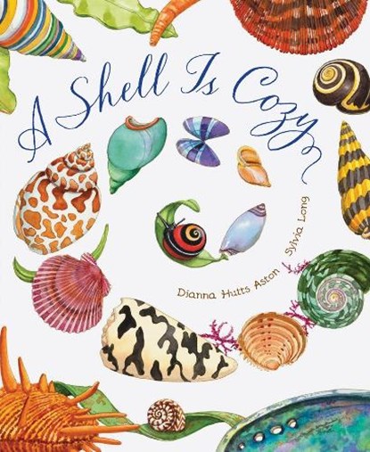 A Shell Is Cozy, Dianna Hutts Aston - Gebonden - 9781797212470