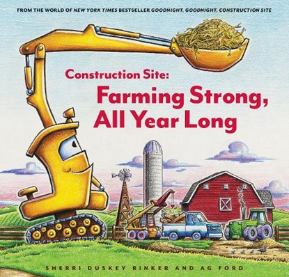 Construction Site: Farming Strong, All Year Long, Sherri Duskey Rinker - Gebonden - 9781797213873