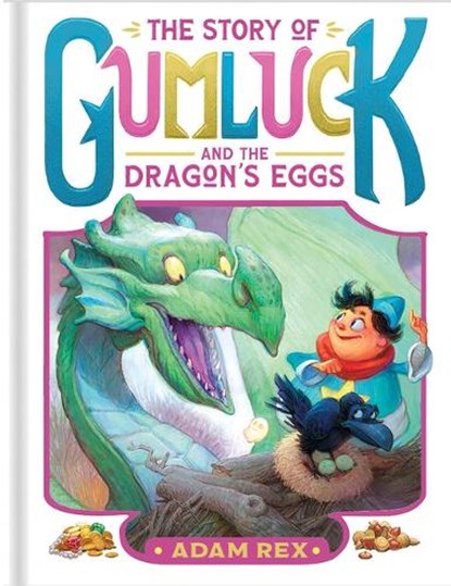 The Story of Gumluck and the Dragon's Eggs: Book Two, Adam Rex - Gebonden - 9781797214511